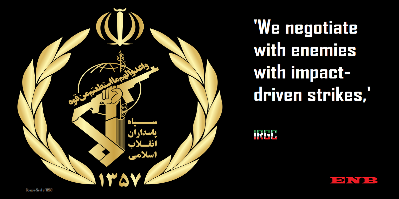 We negotiate with enemies with impact-driven strikes, IRGC