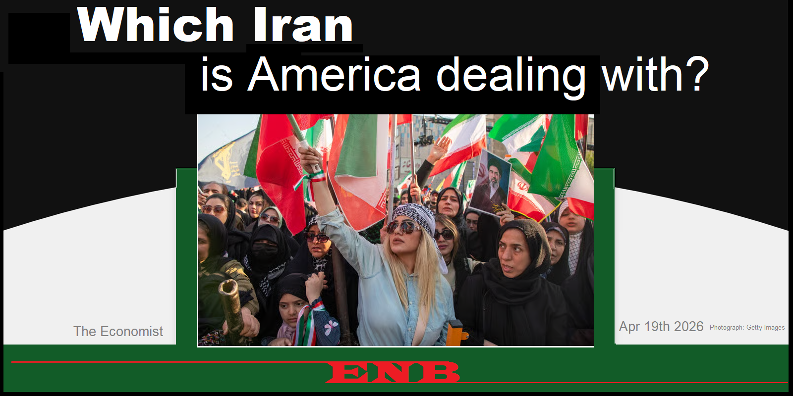 Which Iran is America dealing with?