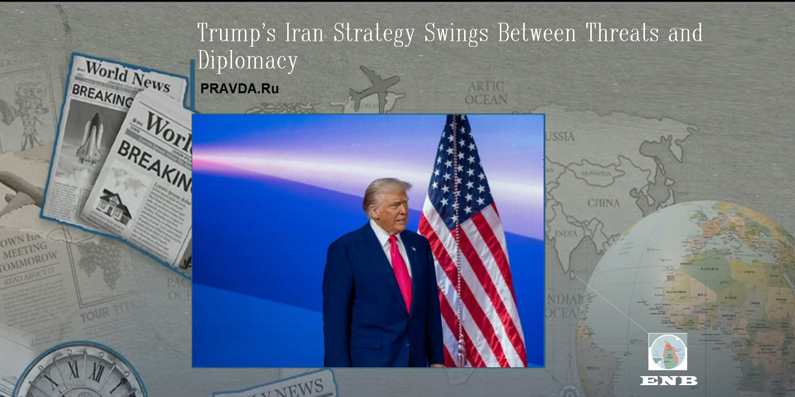 TrumpS Iran Strategy - Pravda