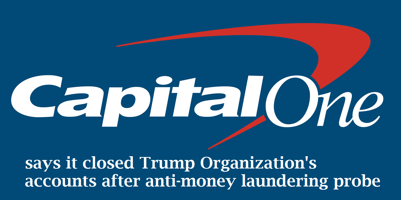 Capital One says it closed Trump OrganizationS accounts