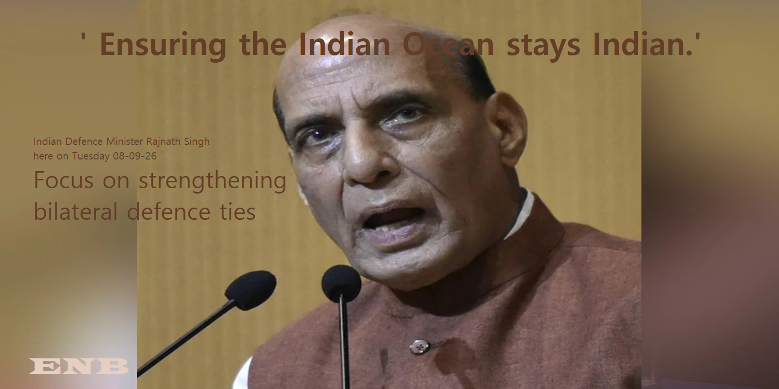 Indian Defence Minister Rajnath Singh here on Tuesday