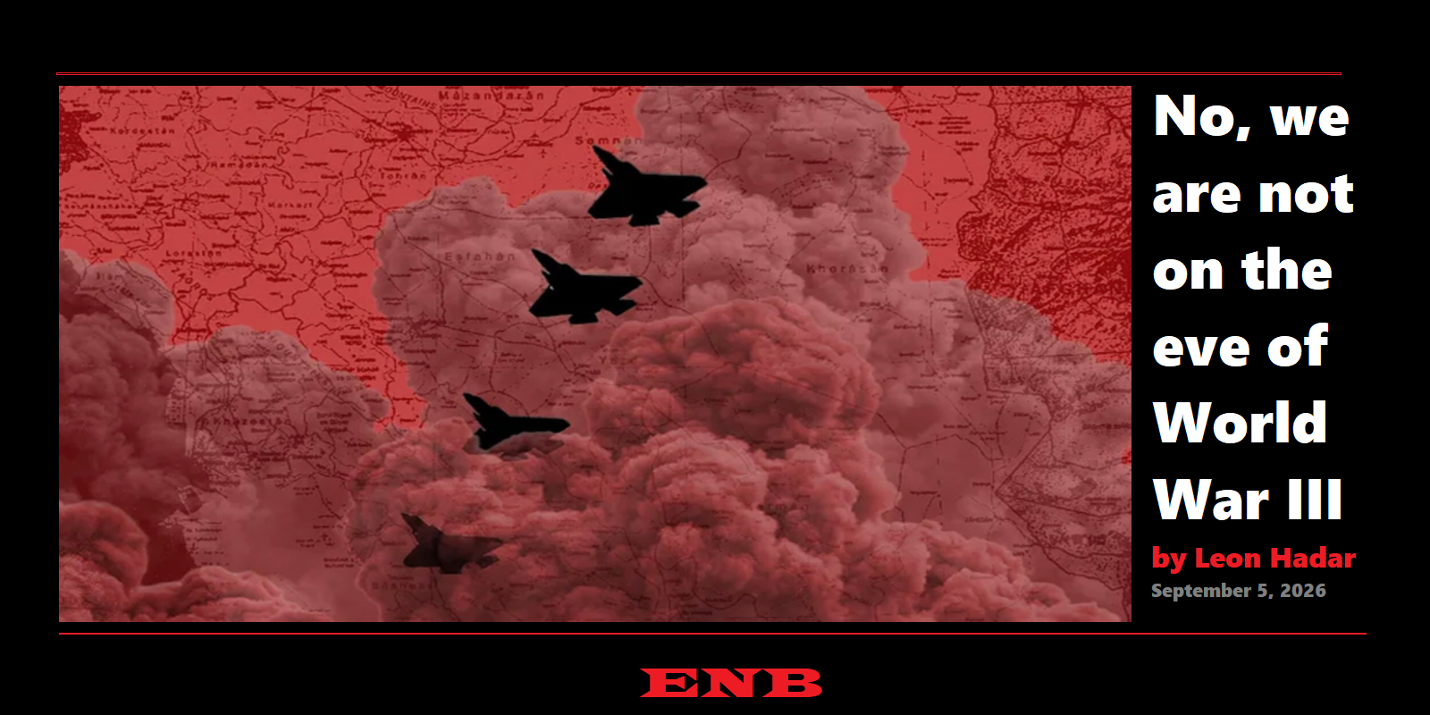 No, we are not on the eve of World War III