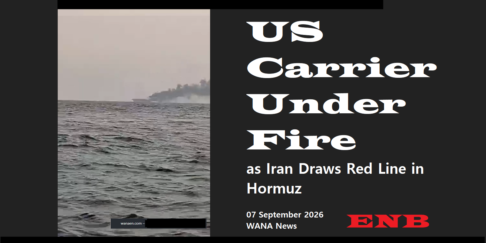 US Carrier Under Fire as Iran Draws Red Line in Hormuz