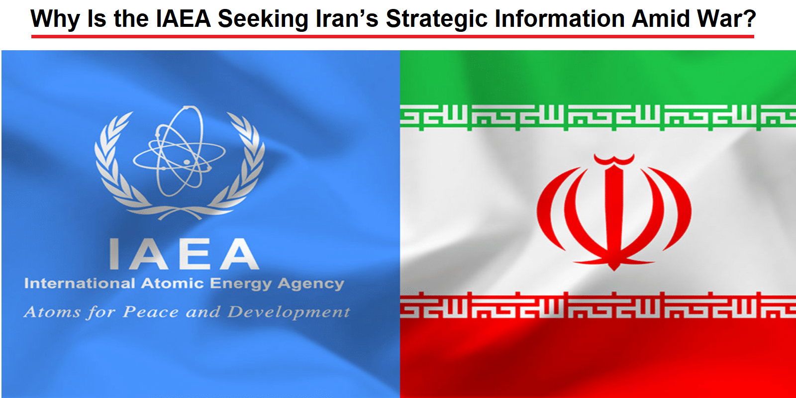  Why Is the IAEA Seeking IranS Strategic Information Amid War?
