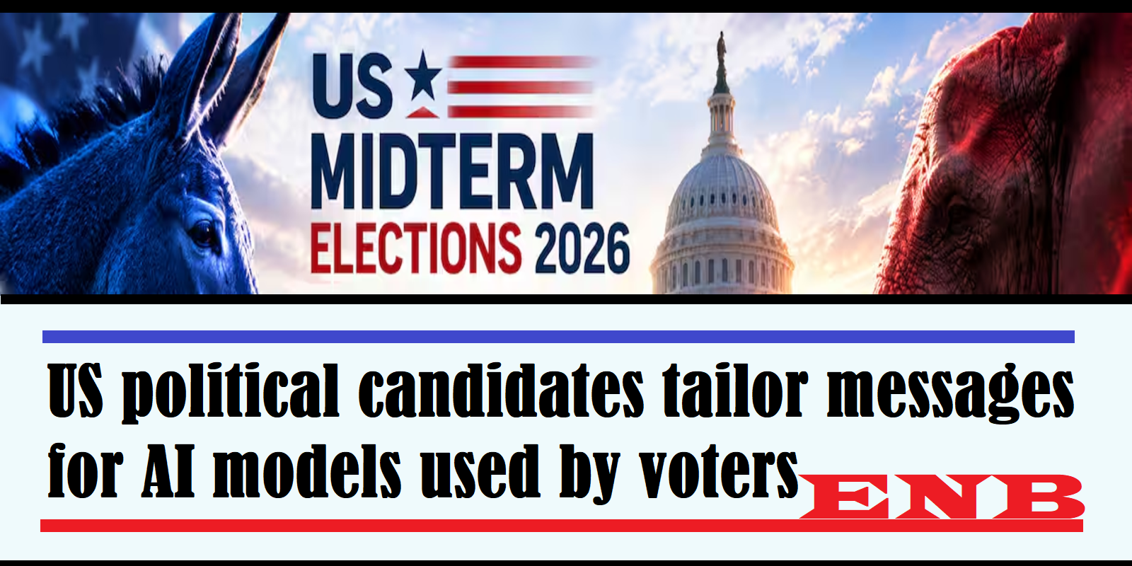 US political candidates tailor messages for AI models used by voters